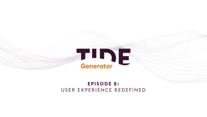 User Experience, Redefined | TIDE Generator Podcast: Ep. 2